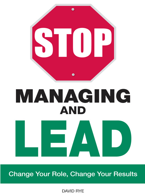 Title details for Stop Managing and Lead by David Rye - Available